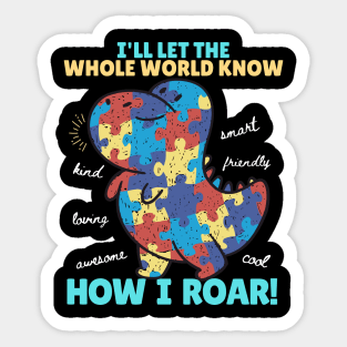 I'll let the whole world know how I roar Sticker